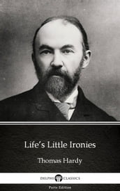 Life s Little Ironies by Thomas Hardy (Illustrated)