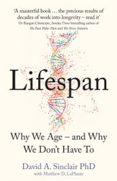 Lifespan: Why We Age  and Why We Don t Have To