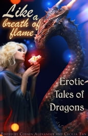 Like a Breath of Flame: Erotic Tales of Dragons