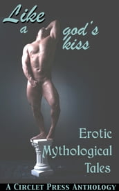 Like a God s Kiss: Erotic Mythological Tales