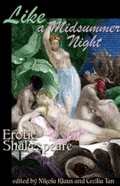 Like A Midsummer Night: Erotic Shakespeare