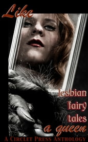 Like A Queen: Lesbian Erotic Fairy Tales