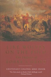 Like Wolves on the Fold: The Defence of Rorke s Drift