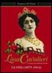 Lina Cavalieri. La donna più bella del mondo. La vita (1875-1944)