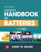 Linden s Handbook of Batteries, Fifth Edition