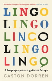 Lingo: A Language Spotter s Guide to Europe