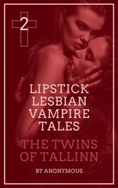 Lipstick Lesbian Vampire Tales #2: The Twins of Tallinn
