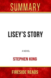 Lisey s Story: A Novel by Stephen King: Summary by Fireside Reads