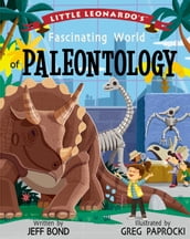 Little Leonardo s Fascinating World of Paleontology