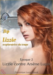 Lizzie, époque 2 Lizzie contre Arsène Lupin