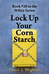 Lock up Your Corn Starch