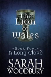 A Long Cloud (The Lion of Wales Series Book Four)