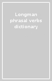 Longman phrasal verbs dictionary