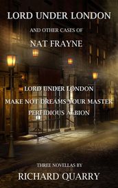 Lord Under London And Otther Cases of Nat Frayne