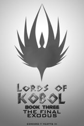 Lords of Kobol: Book Three: The Final Exodus