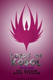 Lords of Kobol: Prelude: Of Gods and Titans