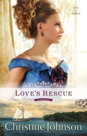 Love s Rescue (Keys of Promise Book #1)