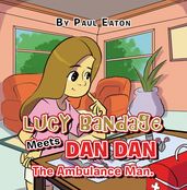 Lucy Bandage Meets Dan Dan The Ambulance Man.