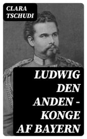 Ludwig den anden  konge af Bayern