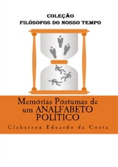 MEMÓRIAS PÓSTUMAS DE UM ANALFABETO POLÍTICO
