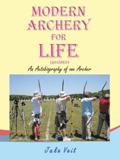 MODERN ARCHERY FOR LIFE (REVISED)