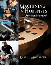 Machining for Hobbyists
