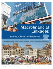 Macro-Financial Linkages: Trends, Crises, and Policies