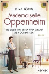 Mademoiselle Oppenheim Sie liebte das Leben und erfand die moderne Kunst