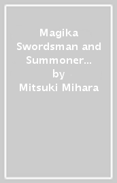 Magika Swordsman and Summoner Vol. 16