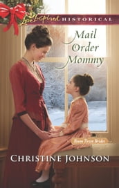Mail Order Mommy (Mills & Boon Love Inspired Historical) (Boom Town Brides, Book 2)