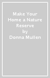 Make Your Home a Nature Reserve