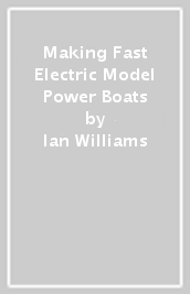 Making Fast Electric Model Power Boats