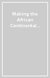Making the African Continental Free Trade Agreement a Success