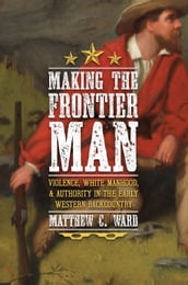Making the Frontier Man