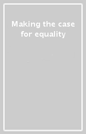 Making the case for equality