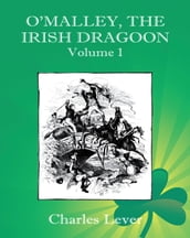 O Malley, the Irish Dragoon - Vol. 1