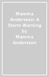 Mamma Andersson: A Storm Warning