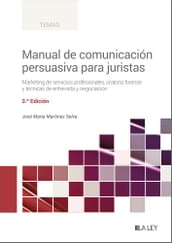 Manual de Comunicación Persuasiva para Juristas (3.ª Edición)