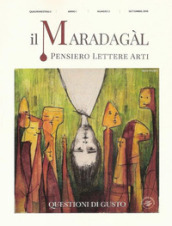 Il Maradagàl. Pensiero lettere arti (2018). 3: Questioni di gusto