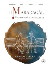 Il Maradagàl. Pensiero lettere arti (2022). 8: Giovani e vecchi. La guerra dei mondi