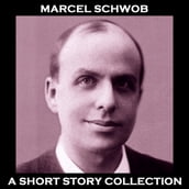 Marcel Schwob - A Short Story Collection
