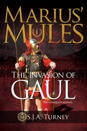 Marius  Mules: The Invasion of Gaul