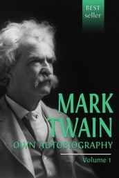 Mark Twain s Autobiography. Volume 1