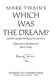 Mark Twain s Which Was the Dream? and Other Symbolic Writings of the Later Years