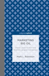 Marketing Big Oil: Brand Lessons from the World s Largest Companies