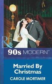 Married By Christmas (Mills & Boon Vintage 90s Modern)
