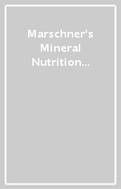 Marschner s Mineral Nutrition of Plants