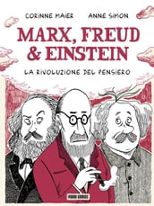 Marx, Freud & Einstein - La Rivoluzione del pensiero