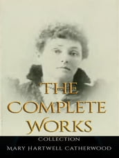 Mary Hartwell Catherwood: The Complete Works