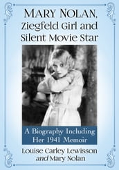 Mary Nolan, Ziegfeld Girl and Silent Movie Star